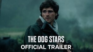 The Dog Stars Movie - Official Trailer 3 | 20th Century Studios