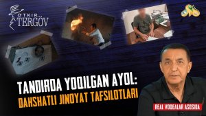 Tandirda yoqilgan ayol. dahshatli jinoyat tafsilotlari... O'tkir tergov