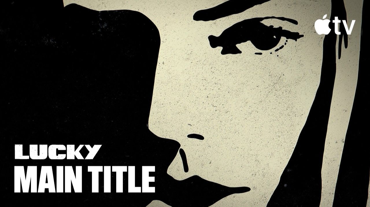 Lucky TV Series, season 1 - Official Opening Title Sequence | Apple TV+ смотреть онлайн