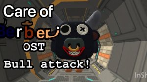 Care of Berber OST- Bull attack!