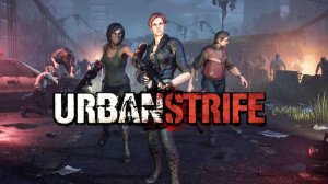Urban Strife ➤ Спасутся не все.