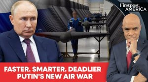 Путин выпускает дроны «Герань» нового поколения, обходящие ПВО Украины | Firstpost America | N18G