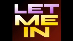 Let me in песня