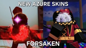 Победа с НОВЫМИ AZURE СКИНАМИ — Forsaken (Roblox)