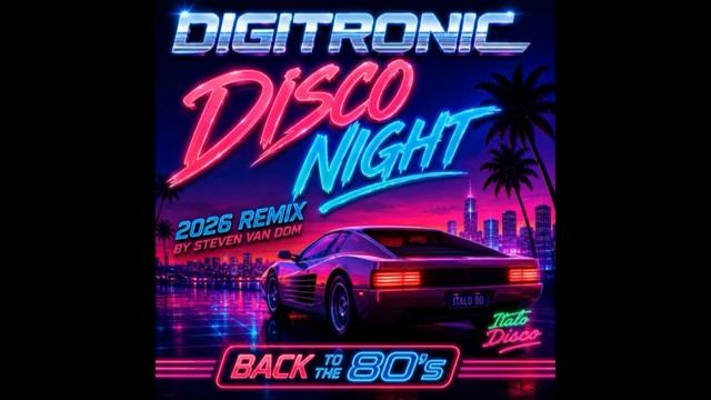 Digitronic — Disco Night [2026 Remix by Steven Van Dom] смотреть онлайн