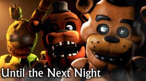 [SFM/FNaF] Until the Next Night
