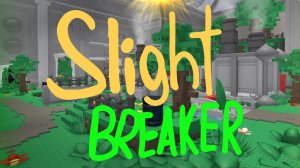 🟢SLIGHTBREAKER🟡 Die Of Death | LMS |