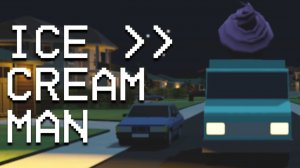 НОЧНОЙ ОТМОРОЖЕНЩИК ► Ice Cream Man ► ПРОХОЖДЕНИЕ