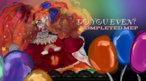 [𝖥𝖭𝖺𝖥] ‧₊˚♪ 𝄞₊˚ DO YOU EVEN? COMPLETED MEP