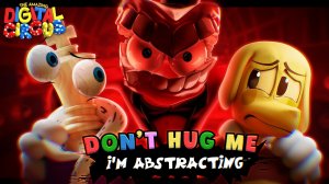 Don't Hug Me I'm Abstracting (The Amazing Digital Circus Song) AMAZING DIGITAL CIRCUS 3D MUSIC VIDEO