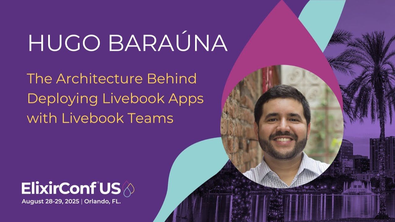 The Architecture Behind Deploying Livebook Apps w/ Livebook Teams-Hugo Baraúna | ElixirConf US 2025