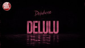 DELULU ★ НОВЫЙ ХИТ 2026 ★ Deluluxe ★