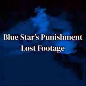 Blue Star’s Punishment Lost Footage | Inspired by PetitPoisson | WC | GORE WARNING | FLASH WARNING
