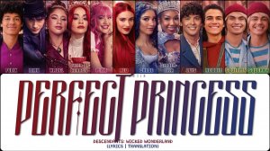 DESCENDANTS: WICKED WONDERLAND - PERFECT PRINCESS (ПЕРЕВОД | COLOR CODED LYRICS)