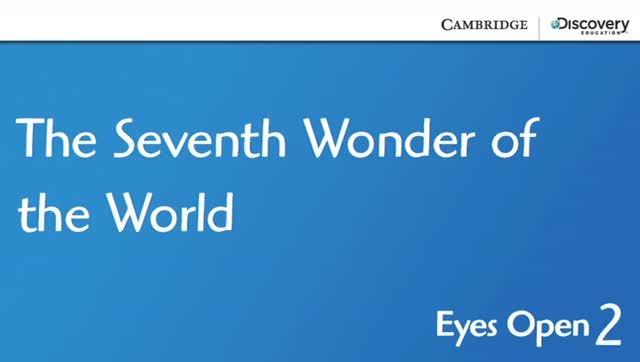 4.4 CLIL The seventh wonder of the world | EYES OPEN 2 смотреть онлайн
