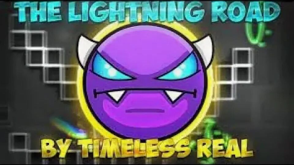 The lightning road by timeless real geometry dash смотреть онлайн