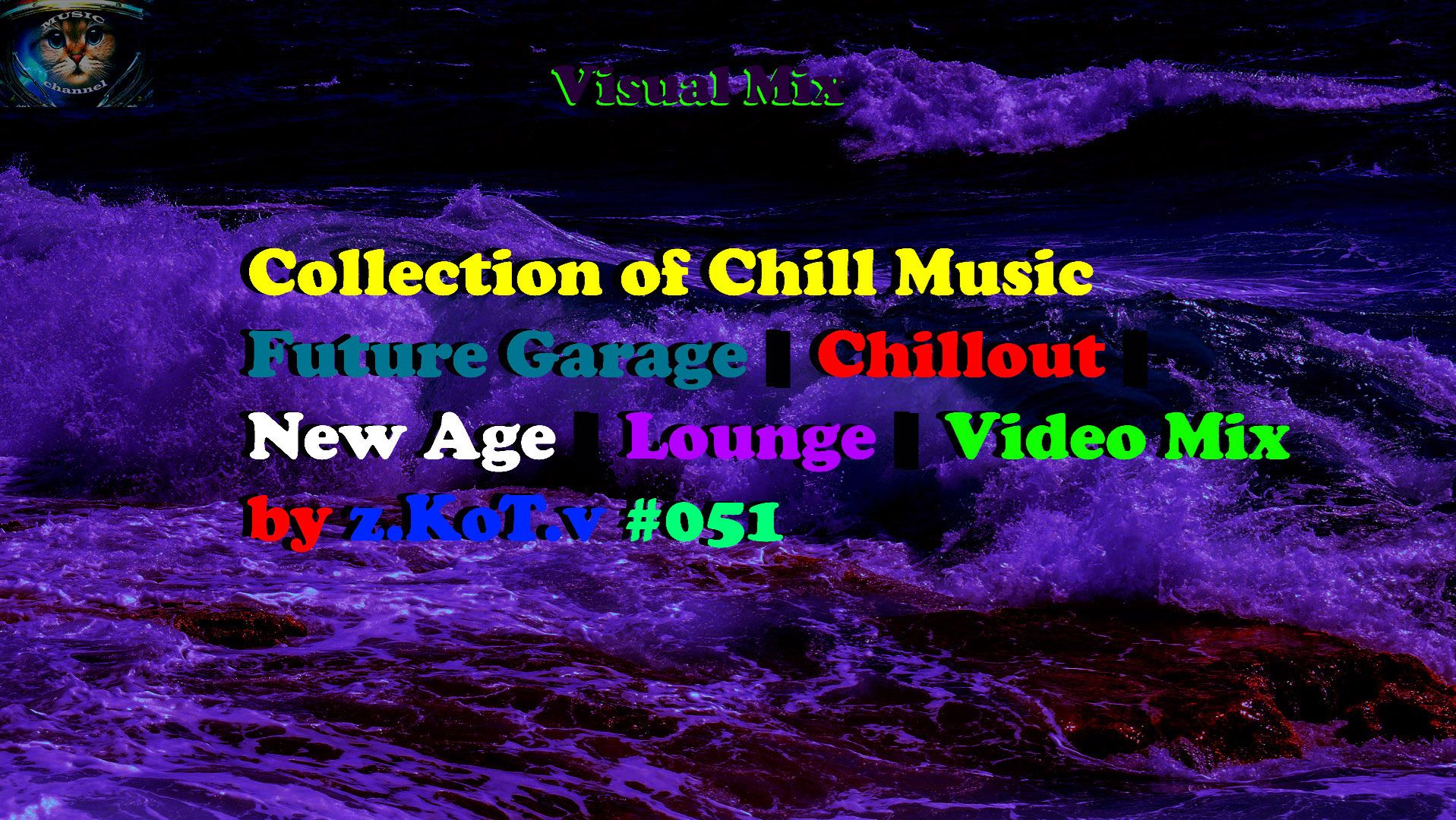 Collection Of Chill Music | Future Garage | Chillout | New Age | Lounge | Video Mix By Z.KoT.v #051