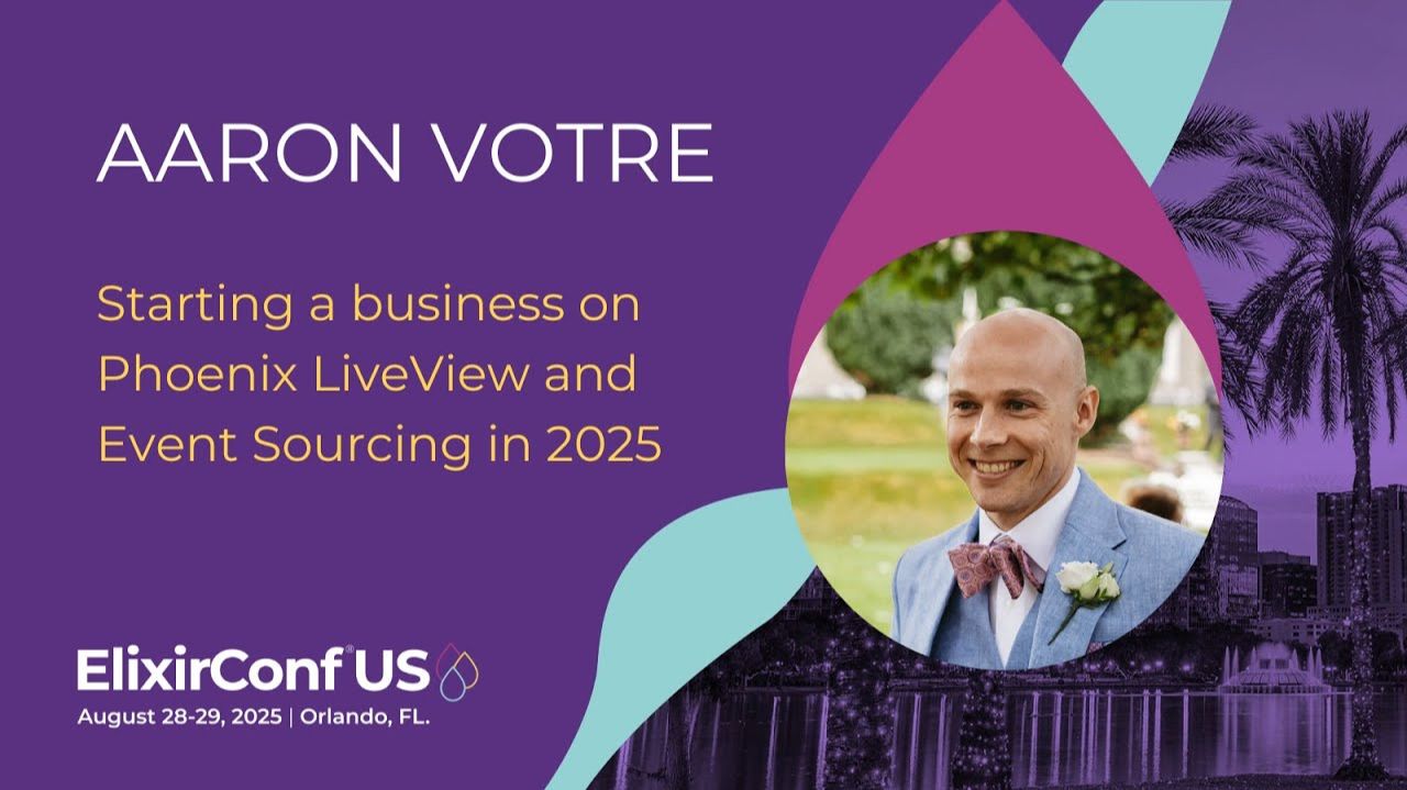 Starting a business on Phoenix LiveView & Event Sourcing in 2025 - Aaron Votre | ElixirConf US 2025 смотреть онлайн