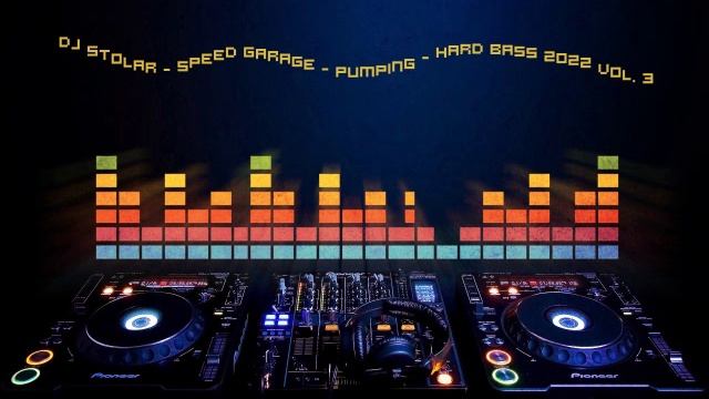 DJ Stolar - Speed Garage - Pumping - Hard Bass 2022 Vol. 3