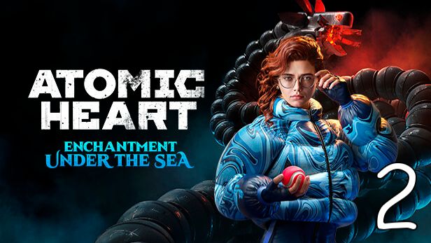 Прохождение Atomic Heart: Enchantment Under the Sea #2 На Дне смотреть онлайн