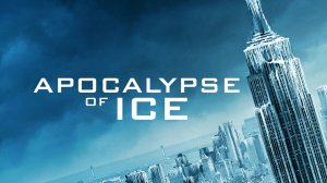 Ледовый апокалипсис (2020) / Apocalypse of Ice