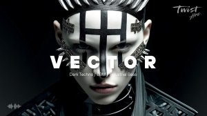 30 MIN — Dark Electro   Dark Techno   EBM Mix — VECTOR