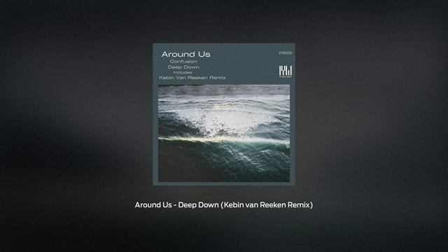 Around Us - Deep Down (Kebin van Reeken Remix)