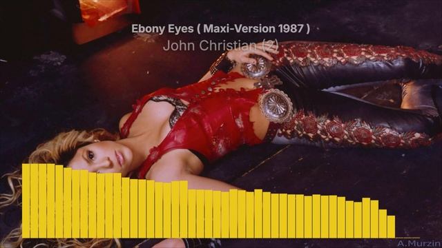 John Christian (2) - Ebony Eyes ( Maxi-Version 1987 ) смотреть онлайн