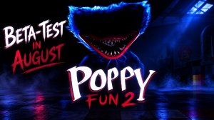 ТИЗЕР ЛОКАЦИИ POPPY FUN 2 ( №1 )
