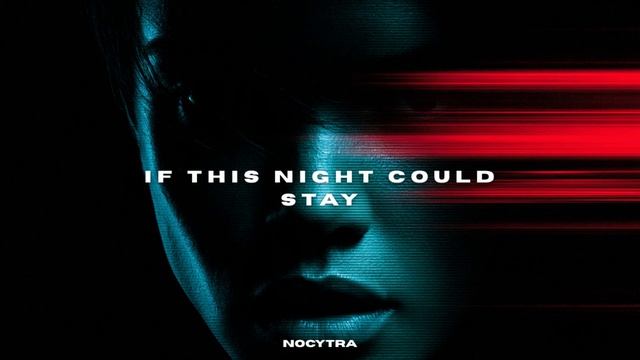 NOCYTRA - If This Night Could Stay смотреть онлайн