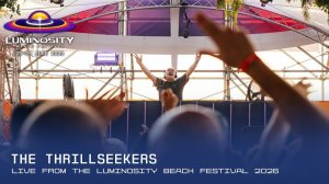 The Thrillseekers live at Luminosity Beach Festival 2026 #LBF26