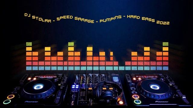 DJ Stolar - Speed Garage - Pumping - Hard Bass 2022