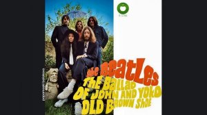 Beatles - Old Brown Shoe, 1969 The Ballad Of John & Yoko (papamoski balakovo)