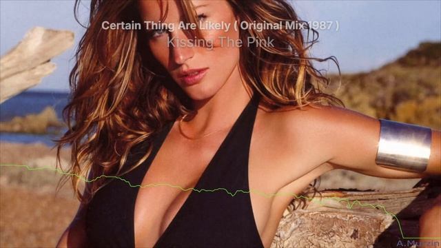 Kissing The Pink - Certain Thing Are Likely ( Original Mix 1987 ) смотреть онлайн
