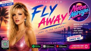 Neon Mirage - Flyaway (80s Style, Eurodisco, Italo disco 2026)