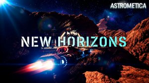 Маштабное Обновление The New Horizons Trailer и Что же нас ждёт дальше в Astrometica