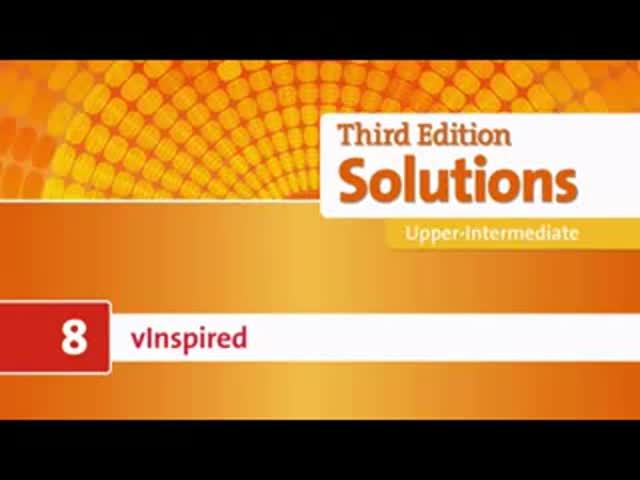 Unit 8 vInspired Solutions Upper-Intermediate 3rd ed [Oxford] смотреть онлайн