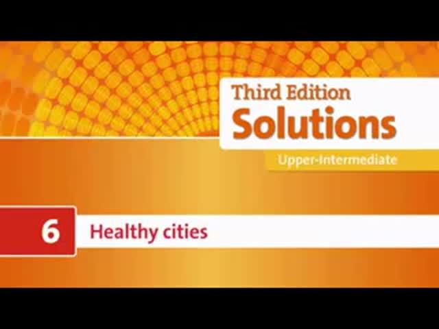 Unit 6 Healthy cities Solutions Upper-Intermediate 3rd ed [Oxford] смотреть онлайн