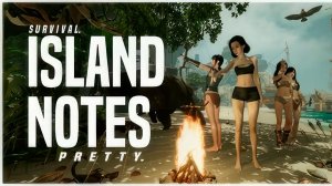 Island Notes - выживание на острове в компании девушек.