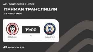 AFL26. AFL Southwest 2. Day 6. El Baboon - Gagauz Yeri