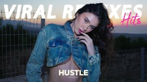TikTok Viral Remixes - Hustle Music / SUPER MIXXX / 4K/ Забирай себе лучши EDM хитя этого лета