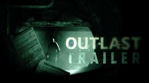 Outlast Trailer