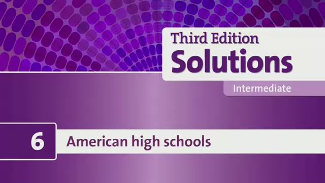 Unit 6 American High School Solutions Intermediate 3rd ed [Oxford] смотреть онлайн
