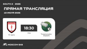 AFL26. South 2. Day 10. FC Ignis - Troparyovskiy stoparik
