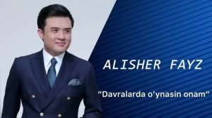 Alisher Fayz - Davralarda o’ynasin Onam