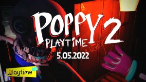 Poppy Playtime: Chapter 2 — финальный трейлер игры (5.05.22)