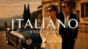 Italian Deep House 2026 - Dolce Vita Luxury