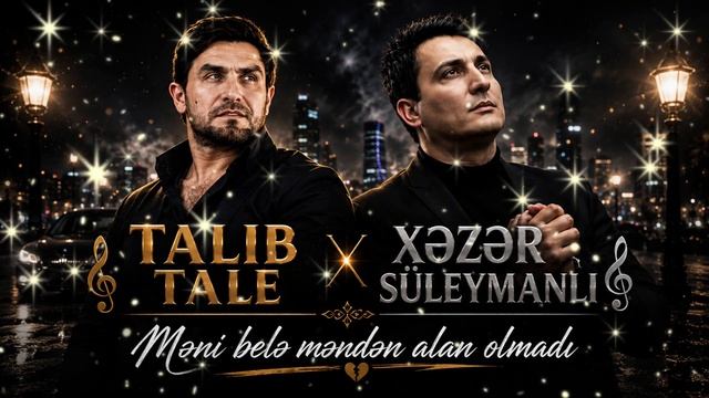 Talıb Tale & Xəzər Süleymanov - Duyğu (Yeni Şeir Versiyada) смотреть онлайн