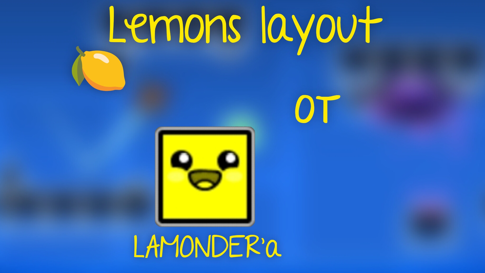 Lemons layout by LAMONDER | Geometry Dash смотреть онлайн