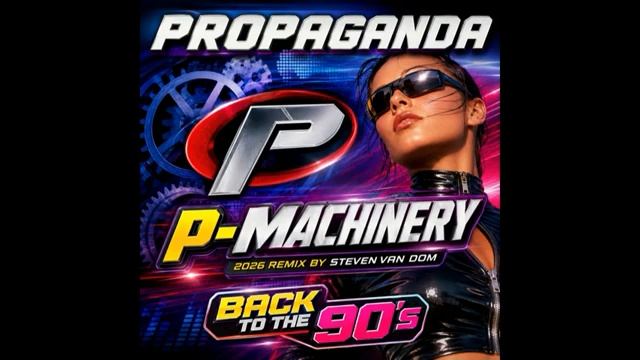 Propaganda — p-Machinery (2026 Remix by Steven Van Dom) смотреть онлайн